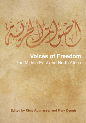 Voices of Freedom: The Middle East and North Africa - Dennis, Mark (Editor), and Abunasser, Rima (Editor)