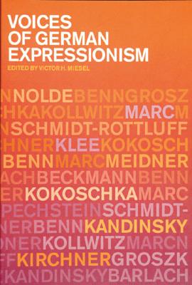 Voices of German Expressionism - Miesel, Victor H