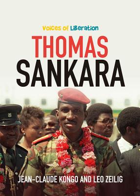 Voices of liberation: Thomas Sankara - Congo, Jean-Claude, and Zeilig, Leo