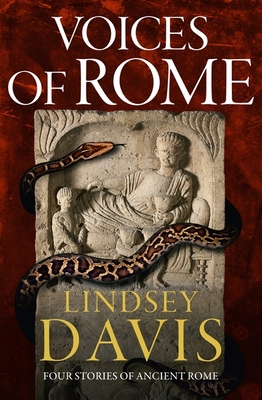 Voices of Rome: Four Stories of Ancient Rome - Davis, Lindsey, and A M Heath & Co Ltd (Contributions by)
