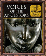 Voices of the Ancestors: African Myth (Myth and Mankind)