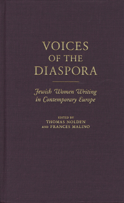 Voices of the Diaspora: Jewish Women Writing in Contemporary Europe - Nolden, Thomas, and Malino, Frances