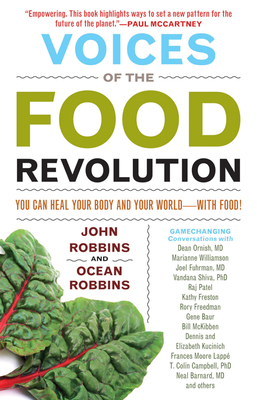 Voices of the Food Revolution: You Can Heal Your Body and Your World with Food! (Plant-Based Diet Benefits) - Robbins, John, and Robbins, Ocean