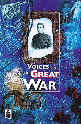 Voices of the Great War - Sel by: Geoff Barton, and Marland, Michael