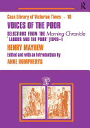 Voices of the Poor: Selections from the Morning Chronicle Labour and the Poor