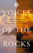 Voices of the Rocks: A Scientist Looks at Catastrophes and Ancient Civilizations - Schoch, Robert M.