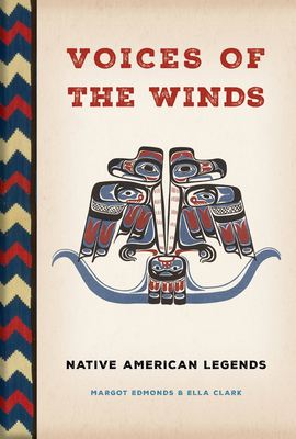 Voices of the Winds: Native American Legends - Edmonds, Margot, and Clark, Ella