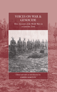 Voices on War and Genocide: Three Accounts of the World Wars in a Galician Town