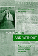 Voices within and without: Responses to Unemployment in Germany, Sweden and Britain - Clasen, Jochen, and Gould, Arthur, and Vincent, Jill