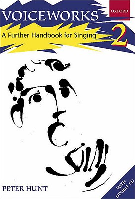 Voiceworks 2: A Further Handbook for Singing - Hunt, Peter