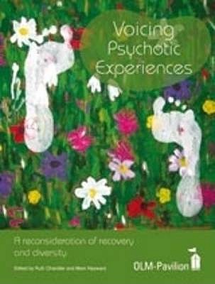 Voicing Psychotic Experiences: A Reconsideration of Recovery and Diversity - Chandler, Ruth (Editor), and Hayward, Mark (Editor)