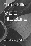 Void Algebra: Introductory Edition