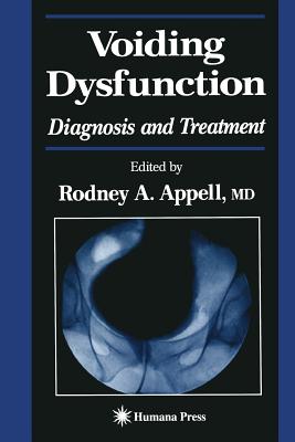 Voiding Dysfunction: Diagnosis and Treatment - Appell, Rodney A (Editor)