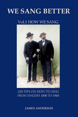 Vol.1 How we sang (first vol. of 'We Sang Better') - Anderson, James, Prof.