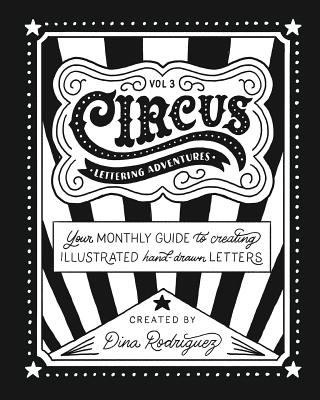 Vol 3 Circus Lettering Adventures: Circus Lettering - Rodriguez, Dina