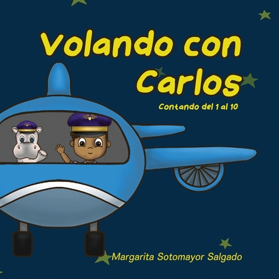 Volando con Carlos: A Counting Book - Sotomayor Salgado, Margarita