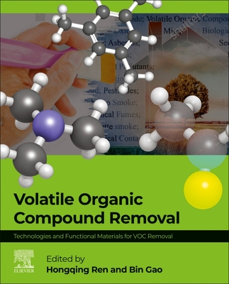 Volatile Organic Compound Removal: Technologies and Functional Materials for Voc Removal - Ren, Hongqiang (Editor), and Gao, Bin (Editor)