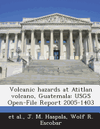 Volcanic hazards at Atitlan volcano, Guatemala: USGS Open-File Report 2005-1403