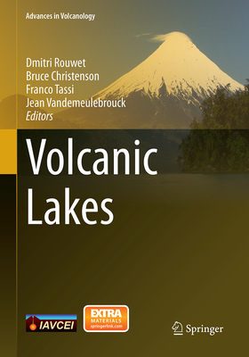 Volcanic Lakes - Rouwet, Dmitri (Editor), and Christenson, Bruce (Editor), and Tassi, Franco (Editor)