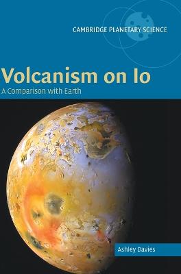 Volcanism on Io: A Comparison with Earth - Davies, Ashley Gerard