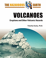 Volcanoes: Eruptions and Other Volcanic Hazards
