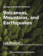 Volcanoes, Mountains, and Earthquakes: Geology Lab Manual