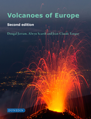 Volcanoes of Europe - Jerram, Dougal, and Scarth, Alwyn, and Tanguy, Jean-Claude