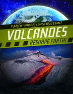 Volcanoes Reshape Earth!