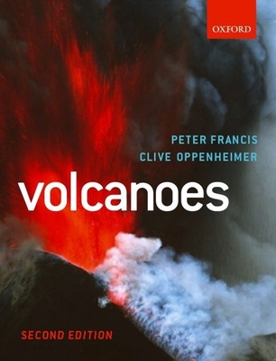 Volcanoes - Francis, Peter, and Oppenheimer, Clive