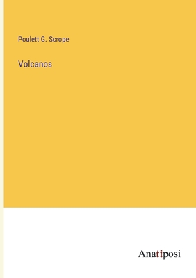 Volcanos - Scrope, Poulett G