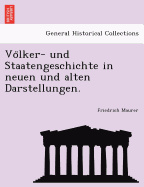Volker- und Staatengeschichte in neuen und alten Darstellungen.