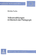 Volkserzhlungen im Bereich der Pdagogik : Volkserzhlungen und ihre Funktion in der Grundschule