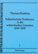 Volkstuemliche Tendenzen in Der Schwedischen Literatur 1880-1900: Soziologische, Ideengeschichtliche, Literarische Hintergruende