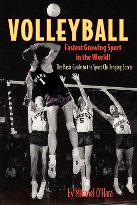 Volleyball Fastest Growing Sport in the World - O'Hara, Michael