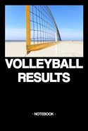 Volleyball Results: Notebook - Summer - Training - Team - Strategy - gift idea - gift - squared - 6 x 9 inch