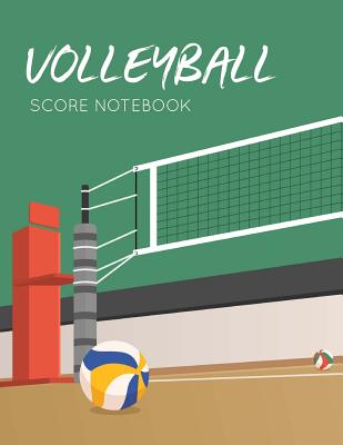 Volleyball Score Notebook: Volleyball Game Record Book, Volleyball Score Keeper, Spaces on which to record players, Substitutions, Serves, Points, Sanctions, Size 8.5 x 11 Inch, 100 Pages - Publishing, Narika