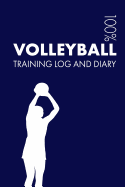 Volleyball Training Log and Diary: Training Journal for Volleyball - Notebook