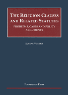 Volokh's the Religion Clauses and Related Statutes: Problems, Cases and Policy Arguments