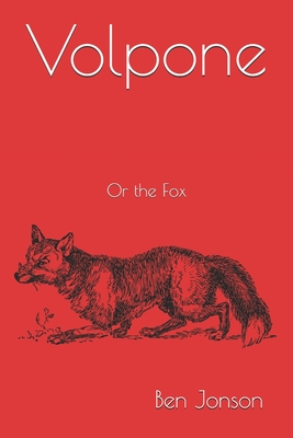 Volpone: Or the Fox - Jonson, Ben