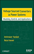 Voltage-Sourced Converters in Power Systems: Modeling, Control, and Applications