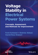 Voltage Stability in Electrical Power Systems: Concepts, Assessment, and Methods for Improvement