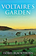 Voltaire's Garden: A Memoir Of Cobargo