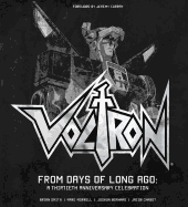 Voltron: From Days of Long Ago: A Thirtieth Anniversary Celebration