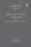 Volume 11, Tome I: Kierkegaard's Influence on Philosophy: German and Scandinavian Philosophy