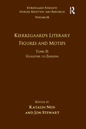 Volume 16, Tome II: Kierkegaard's Literary Figures and Motifs: Gulliver to Zerlina