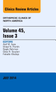 Volume 45, Issue 3, An Issue of Orthopedic Clinics - Ilyas, Asif M., MD