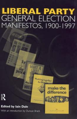 Volume Three. Liberal Party General Election Manifestos 1900-1997 - Dale, Iain (Editor)