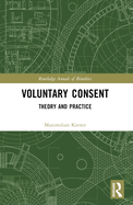 Voluntary Consent: Theory and Practice