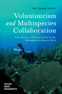 Voluntourism and Multispecies Collaboration: Life, Death, and Conservation in the Mesoamerican Barrier Reef