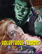 Voluptuous Terrors, Volume 5: 120 Cult & Exploitation Film Posters From Italy